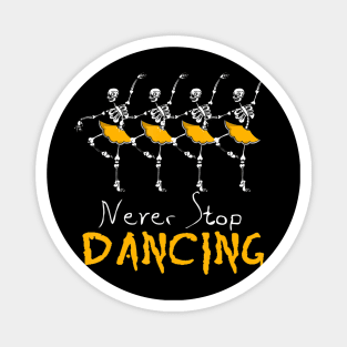 Never Stop Dancing Skeleton Girl Women Halloween Magnet